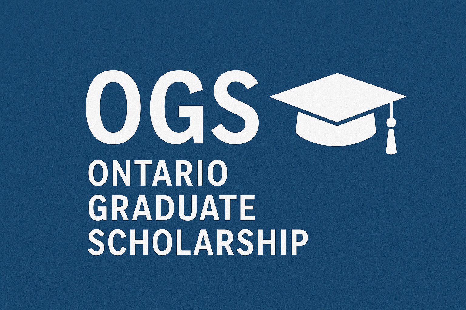 Ontario Graduate Scholarship (OGS): Your Complete Guide to Graduate Funding in Ontario